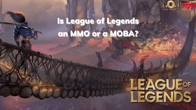 Is League of Legends an MMO or a MOBA?