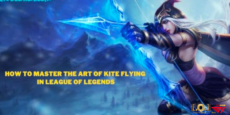 How to master the art of kite flying in League of Legends